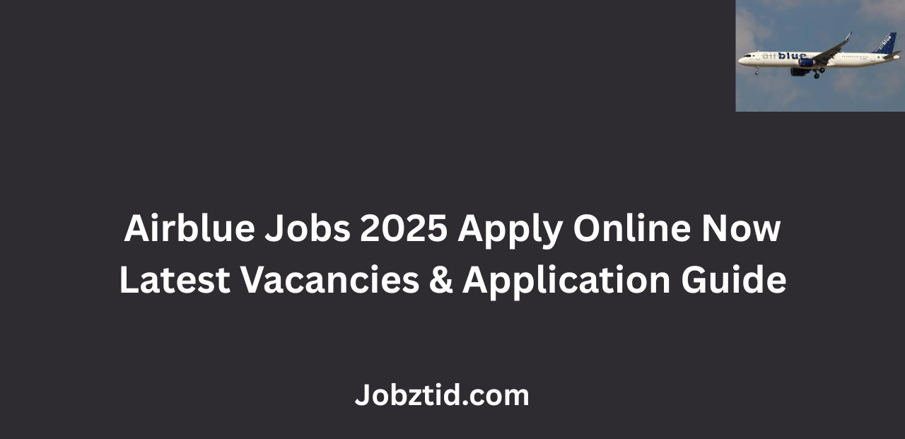 Airblue Jobs 2025 Apply Online Now Latest Vacancies & Application Guide
