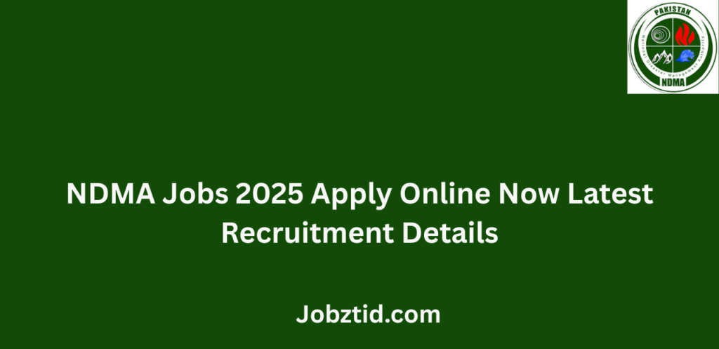 NDMA Jobs 2025 Apply Online Now Latest Recruitment Details