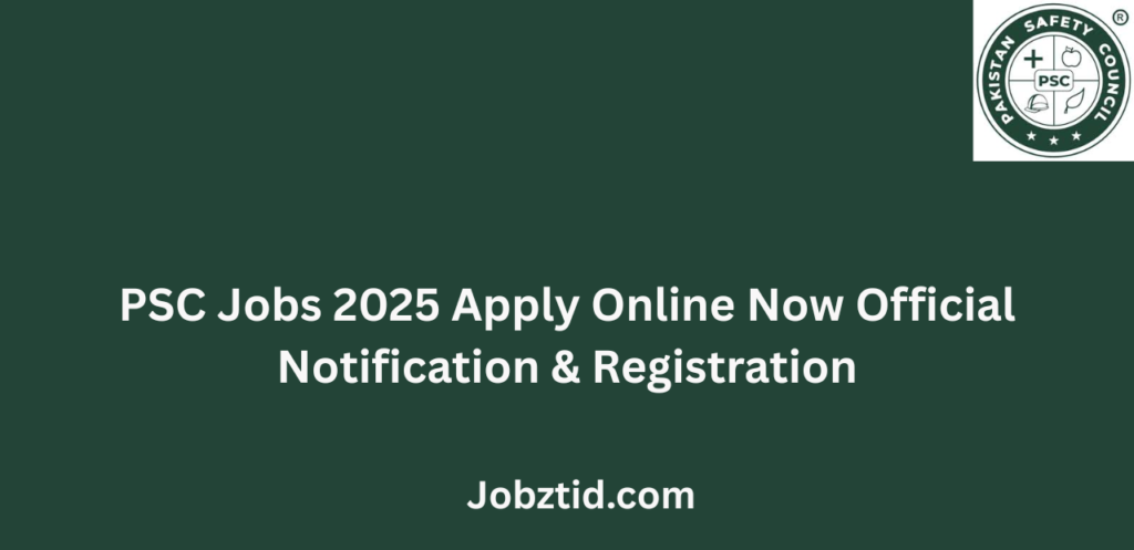 PSC Jobs 2025 Apply Online Now Official Notification & Registration